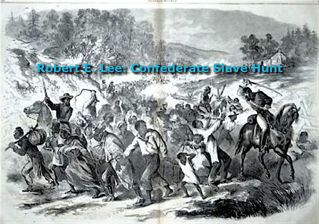 Robert E. Lee's Confederate Slave Hunt